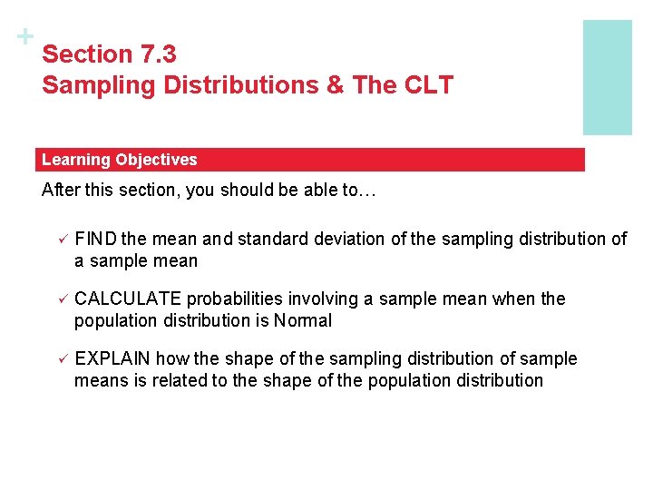 + Section 7. 3 Sampling Distributions & The CLT Learning Objectives After this section,