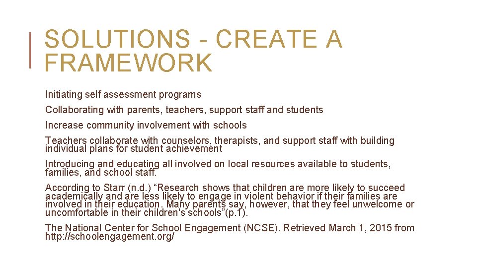 SOLUTIONS - CREATE A FRAMEWORK Initiating self assessment programs Collaborating with parents, teachers, support