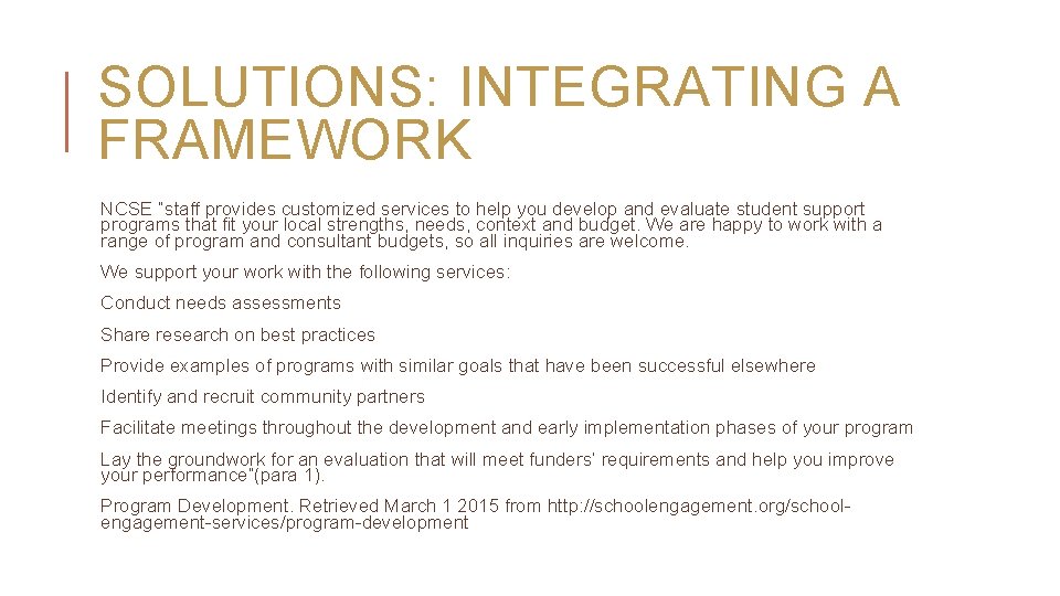 SOLUTIONS: INTEGRATING A FRAMEWORK NCSE “staff provides customized services to help you develop and