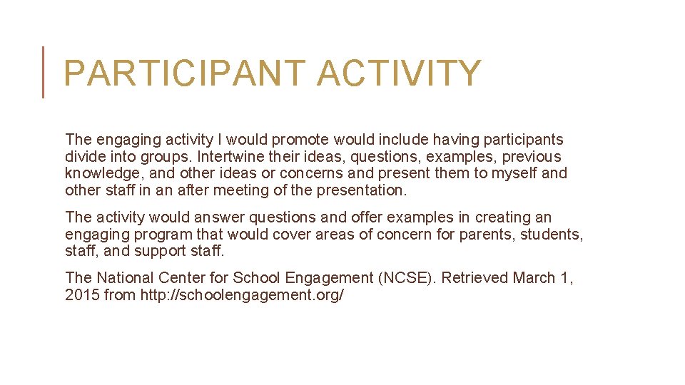 PARTICIPANT ACTIVITY The engaging activity I would promote would include having participants divide into