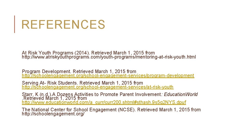 REFERENCES At Risk Youth Programs (2014). Retrieved March 1, 2015 from http: //www. atriskyouthprograms.