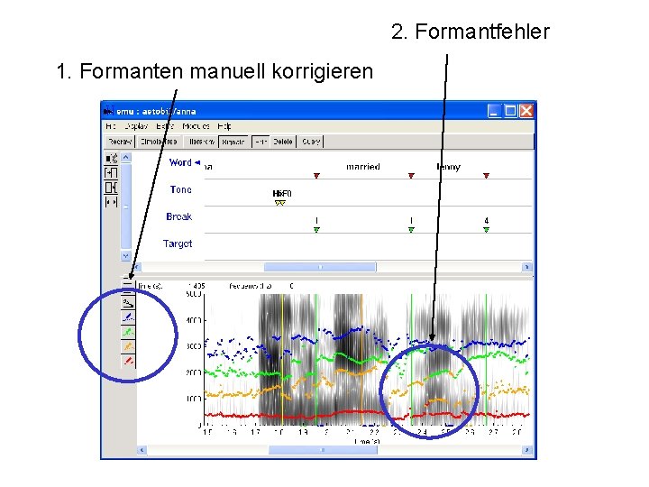 2. Formantfehler 1. Formanten manuell korrigieren 