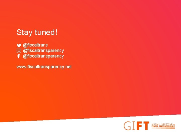 Stay tuned! @fiscaltransparency www. fiscaltransparency. net 