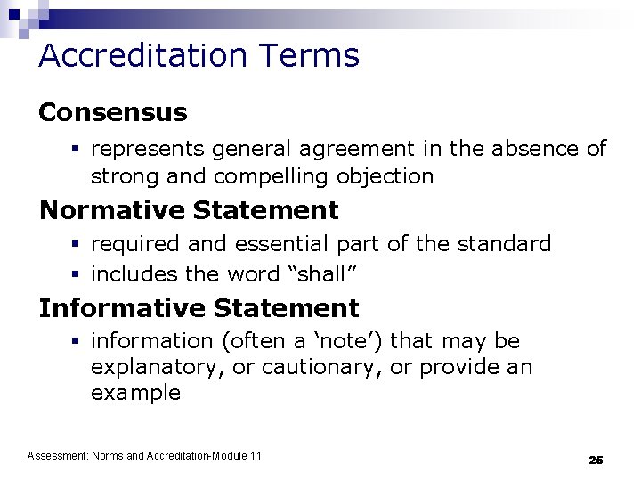 Accreditation Terms Consensus § represents general agreement in the absence of strong and compelling