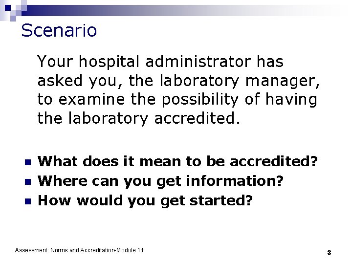 Scenario Your hospital administrator has asked you, the laboratory manager, to examine the possibility