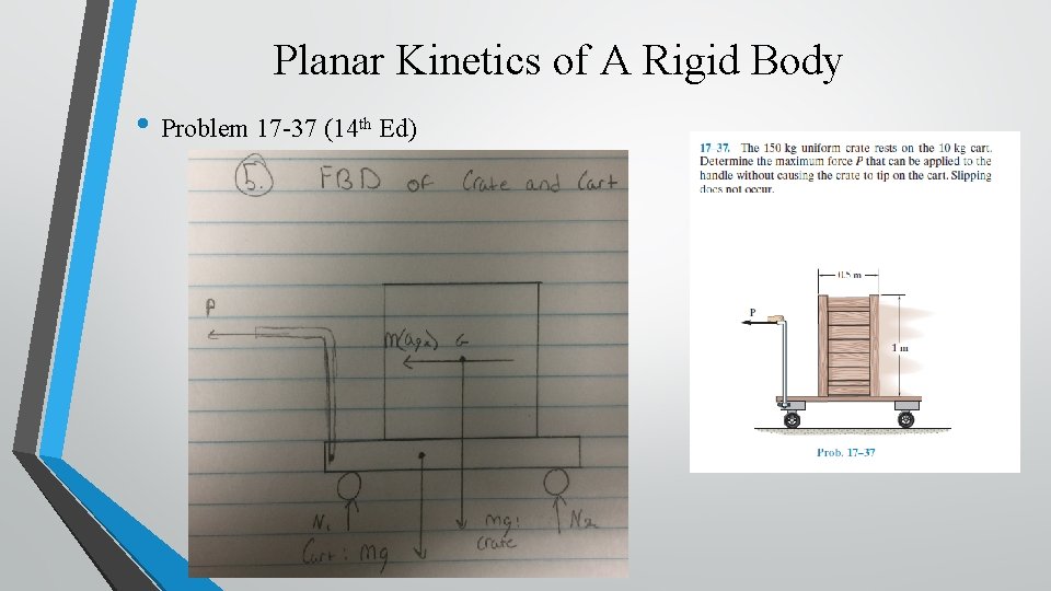 Planar Kinetics of A Rigid Body • Problem 17 -37 (14 th Ed) 