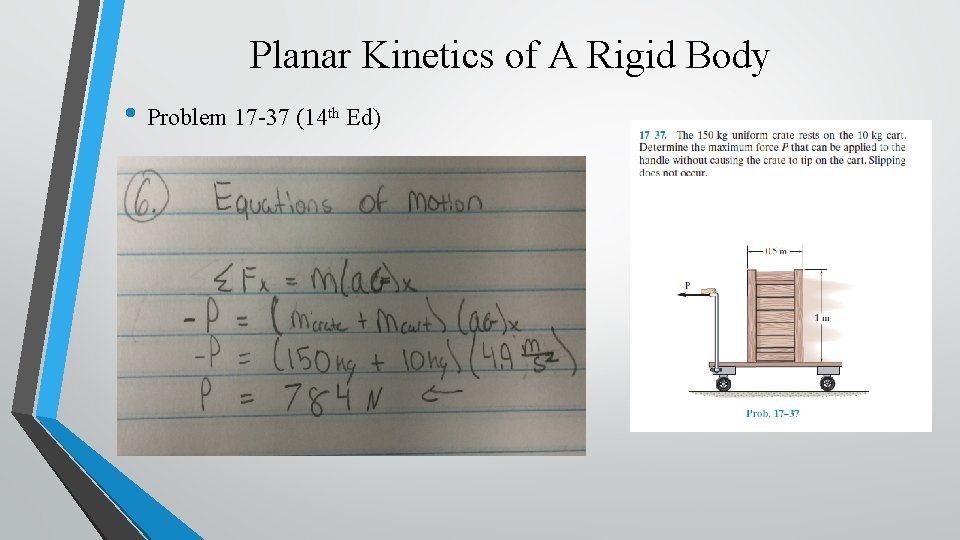 Planar Kinetics of A Rigid Body • Problem 17 -37 (14 th Ed) 