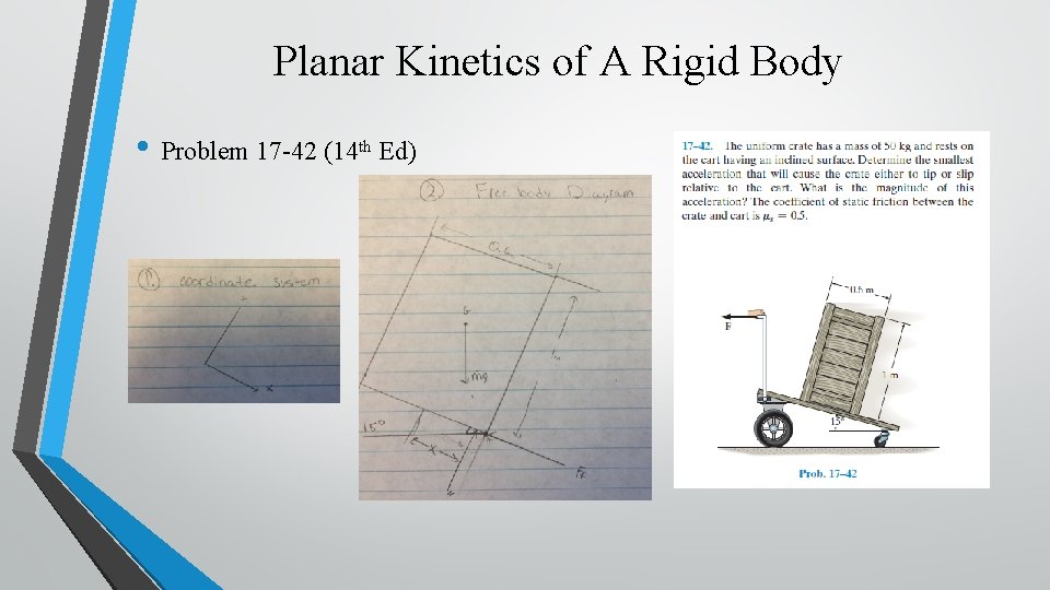 Planar Kinetics of A Rigid Body • Problem 17 -42 (14 th Ed) 