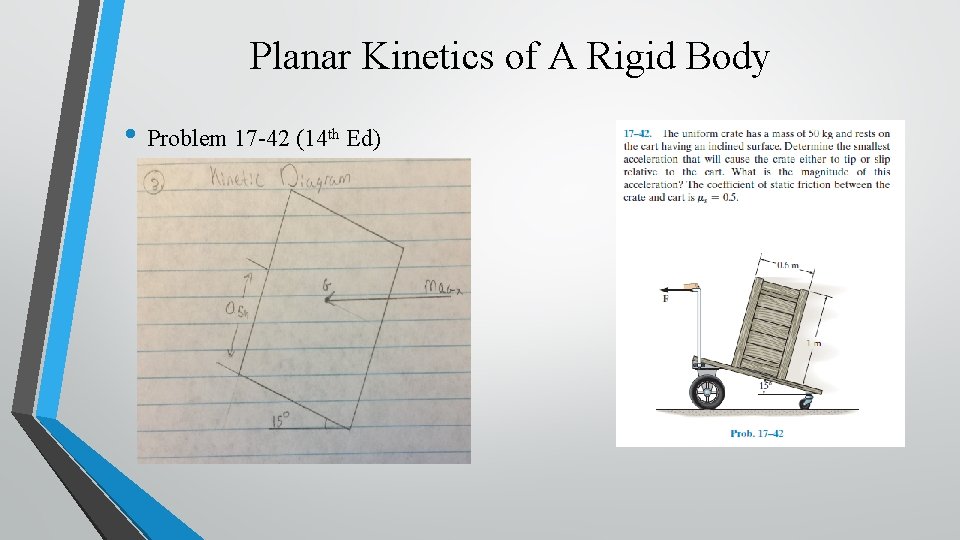 Planar Kinetics of A Rigid Body • Problem 17 -42 (14 th Ed) 