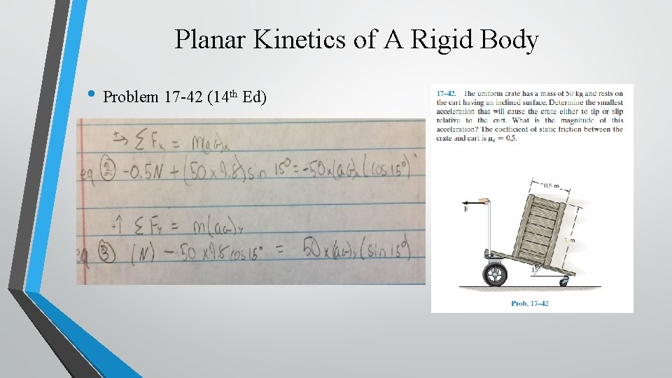 Planar Kinetics of A Rigid Body • Problem 17 -42 (14 th Ed) 