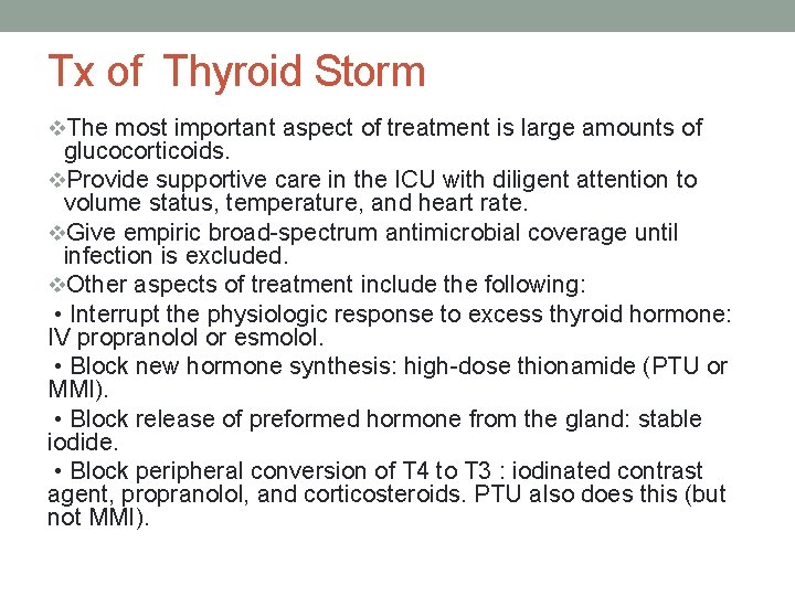 Tx of Thyroid Storm v. The most important aspect of treatment is large amounts