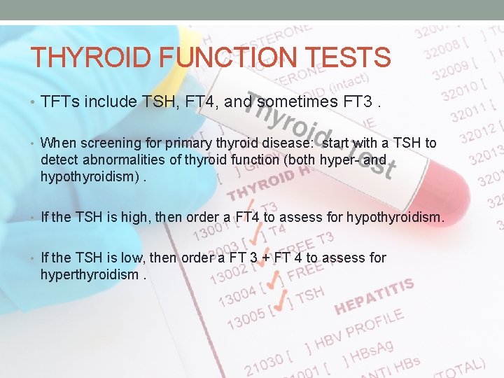 THYROID FUNCTION TESTS • TFTs include TSH, FT 4, and sometimes FT 3. •