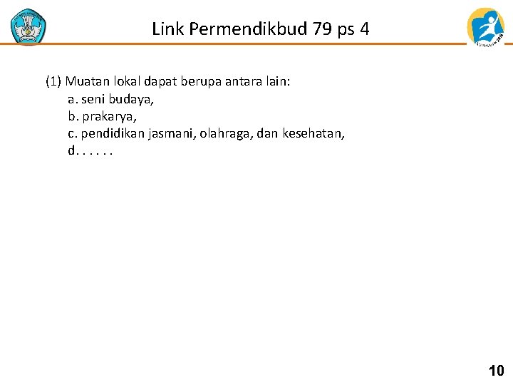 Link Permendikbud 79 ps 4 (1) Muatan lokal dapat berupa antara lain: a. seni