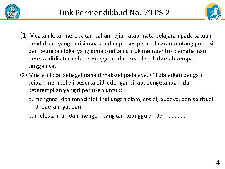 Link Permendikbud No. 79 PS 2 (1) Muatan lokal merupakan bahan kajian atau mata