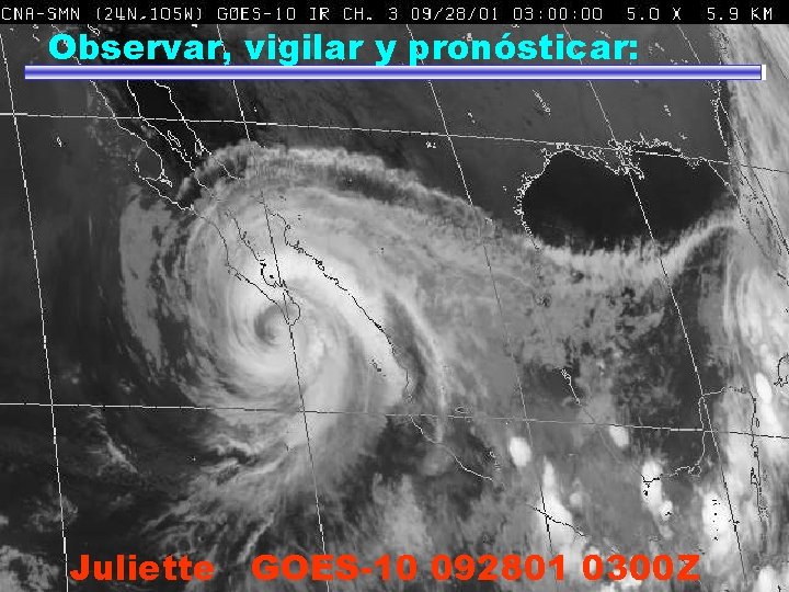 Observar, vigilar y pronósticar: Juliette GOES-10 092801 0300 Z 