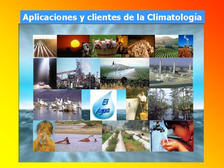 Aplicaciones y clientes de la Climatología 