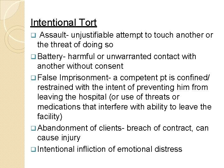 Intentional Tort Assault- unjustifiable attempt to touch another or the threat of doing so