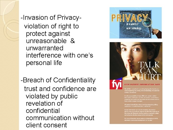 -Invasion of Privacyviolation of right to protect against unreasonable & unwarranted interference with one’s