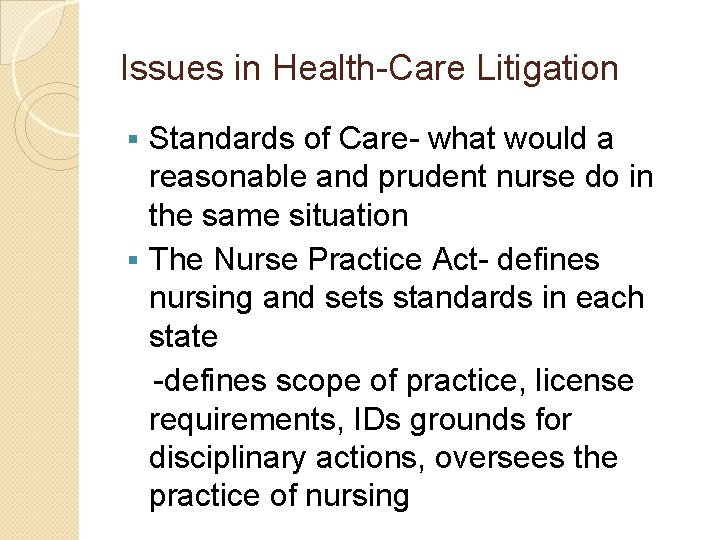 Issues in Health-Care Litigation Standards of Care- what would a reasonable and prudent nurse