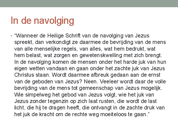 In de navolging • “Wanneer de Heilige Schrift van de navolging van Jezus spreekt,