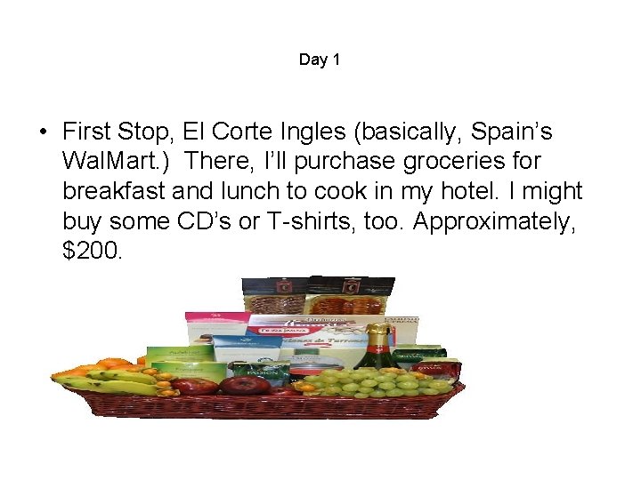 Day 1 • First Stop, El Corte Ingles (basically, Spain’s Wal. Mart. ) There,