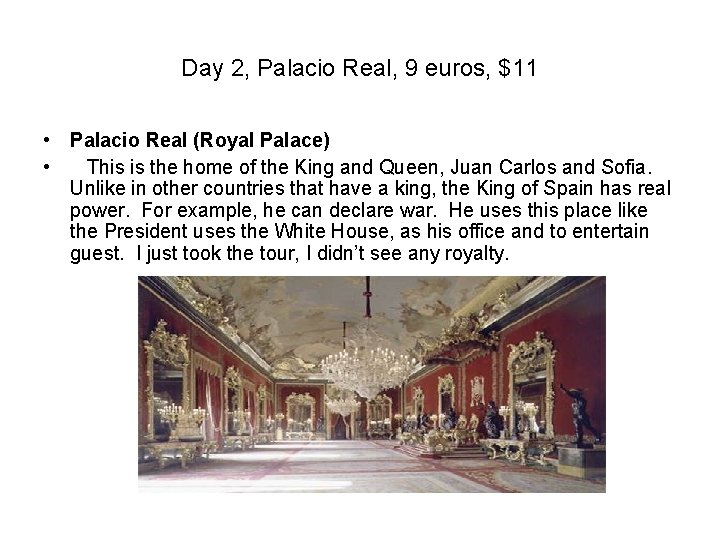 Day 2, Palacio Real, 9 euros, $11 • Palacio Real (Royal Palace) • This
