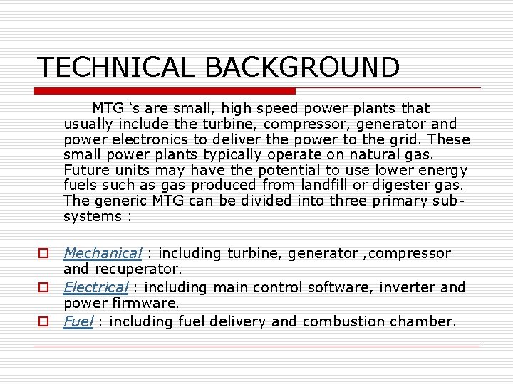 TECHNICAL BACKGROUND MTG ‘s are small, high speed power plants that usually include the