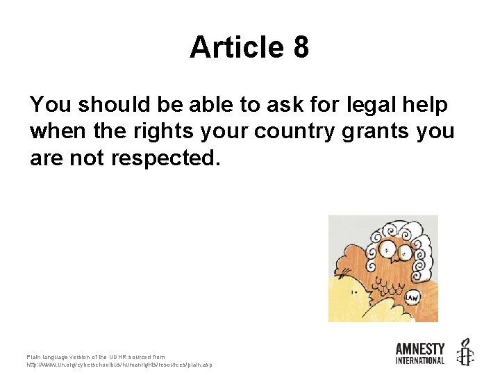 Article 8 You should be able to ask for legal help when the rights