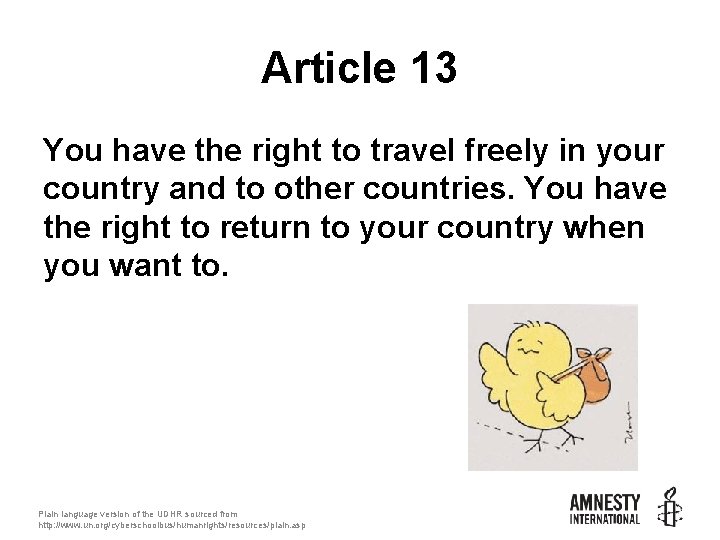 Article 13 You have the right to travel freely in your country and to