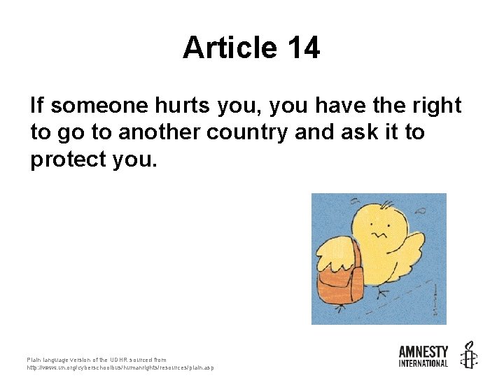 Article 14 If someone hurts you, you have the right to go to another