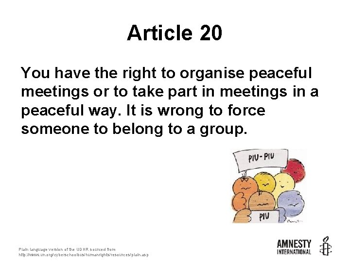 Article 20 You have the right to organise peaceful meetings or to take part