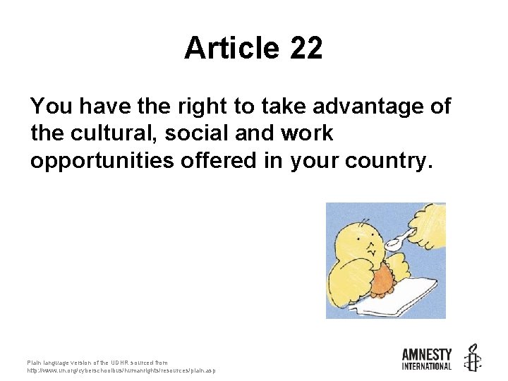 Article 22 You have the right to take advantage of the cultural, social and