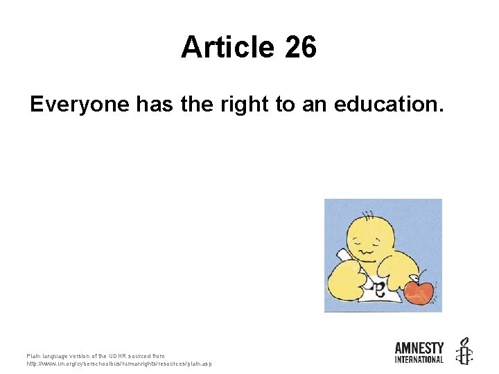 Article 26 Everyone has the right to an education. Plain language version of the