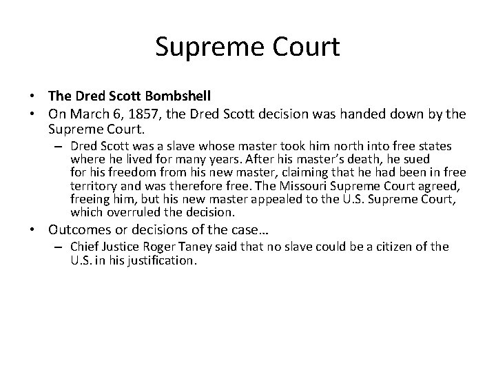 Supreme Court • The Dred Scott Bombshell • On March 6, 1857, the Dred