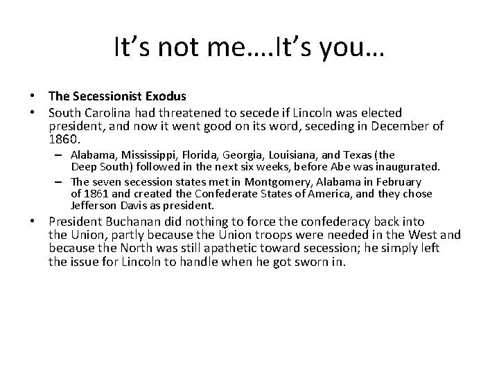 It’s not me…. It’s you… • The Secessionist Exodus • South Carolina had threatened