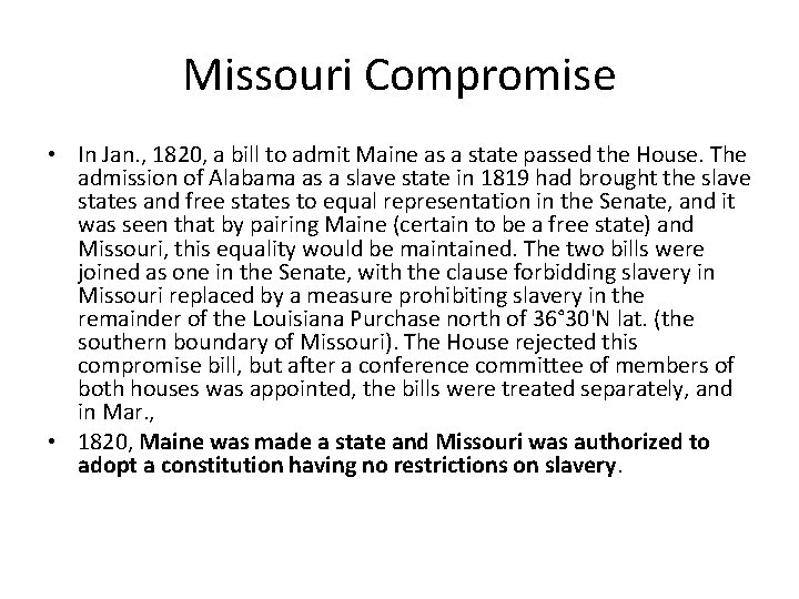 Missouri Compromise • In Jan. , 1820, a bill to admit Maine as a