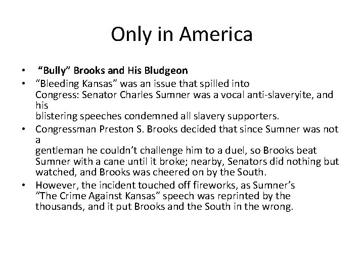 Only in America • “Bully” Brooks and His Bludgeon • “Bleeding Kansas” was an