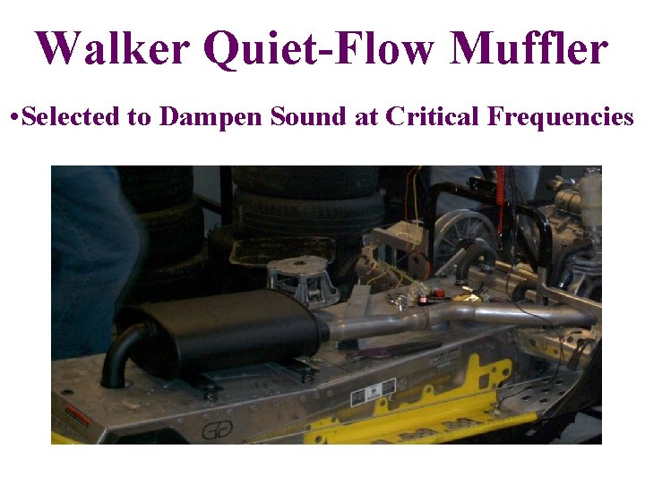 Walker Quiet-Flow Muffler • Selected to Dampen Sound at Critical Frequencies 