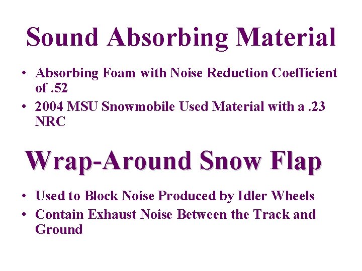 Sound Absorbing Material • Absorbing Foam with Noise Reduction Coefficient of. 52 • 2004