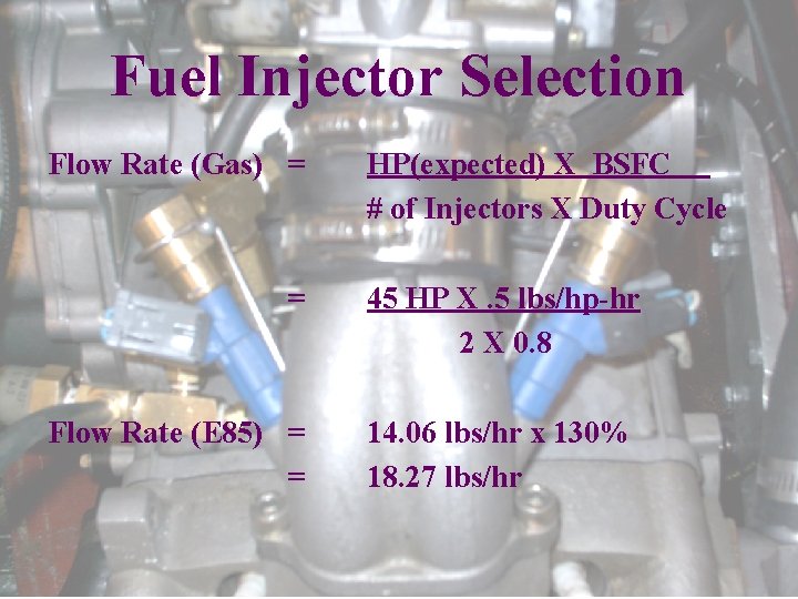 Fuel Injector Selection Flow Rate (Gas) = = Flow Rate (E 85) = =