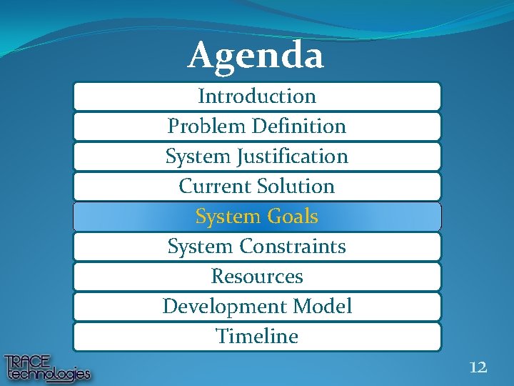Agenda Introduction Problem Definition System Justification Current Solution System Goals System Constraints Resources Development