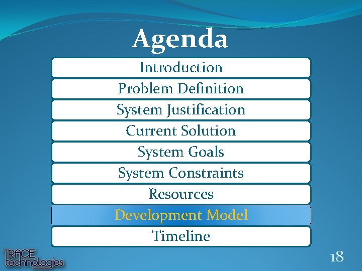Agenda Introduction Problem Definition System Justification Current Solution System Goals System Constraints Resources Development