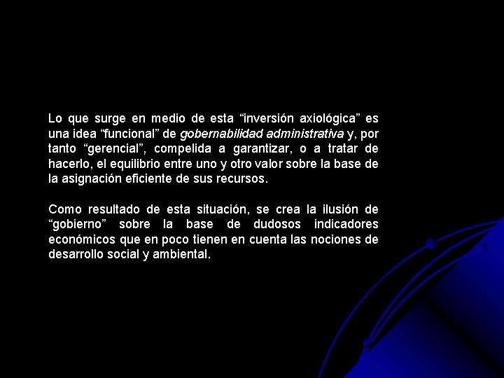 Lo que surge en medio de esta “inversión axiológica” es una idea “funcional” de