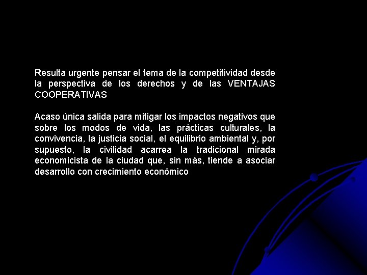 Resulta urgente pensar el tema de la competitividad desde la perspectiva de los derechos