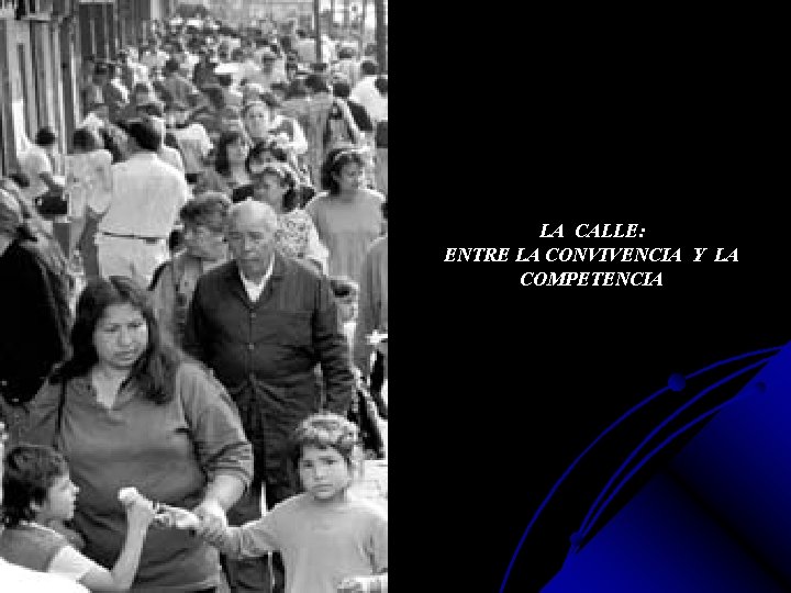 LA CALLE: ENTRE LA CONVIVENCIA Y LA COMPETENCIA 