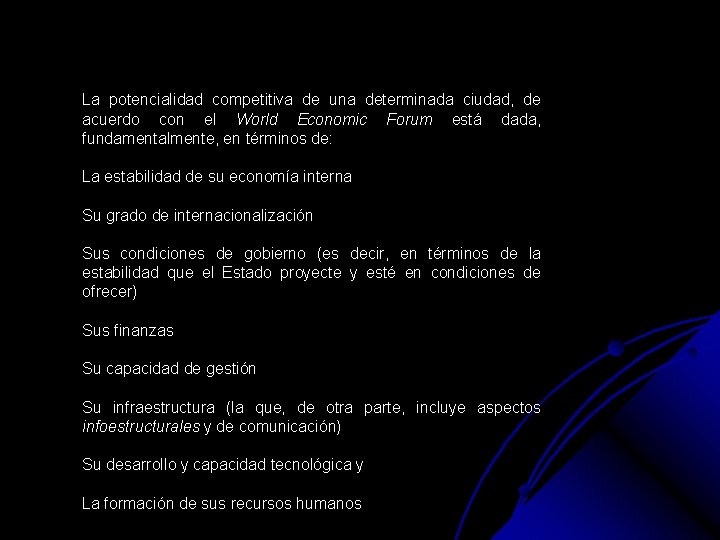 La potencialidad competitiva de una determinada ciudad, de acuerdo con el World Economic Forum