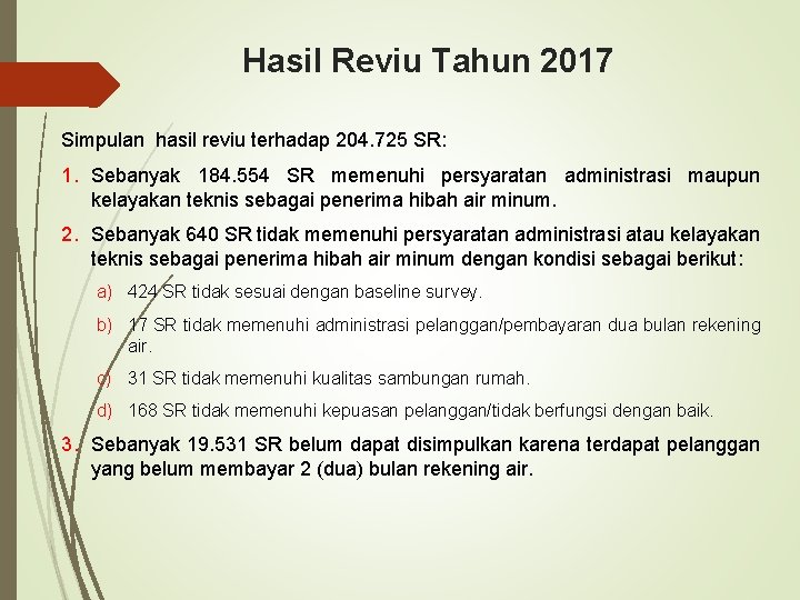 Hasil Reviu Tahun 2017 Simpulan hasil reviu terhadap 204. 725 SR: 1. Sebanyak 184.