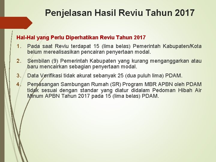 Penjelasan Hasil Reviu Tahun 2017 Hal-Hal yang Perlu Diperhatikan Reviu Tahun 2017 1. Pada