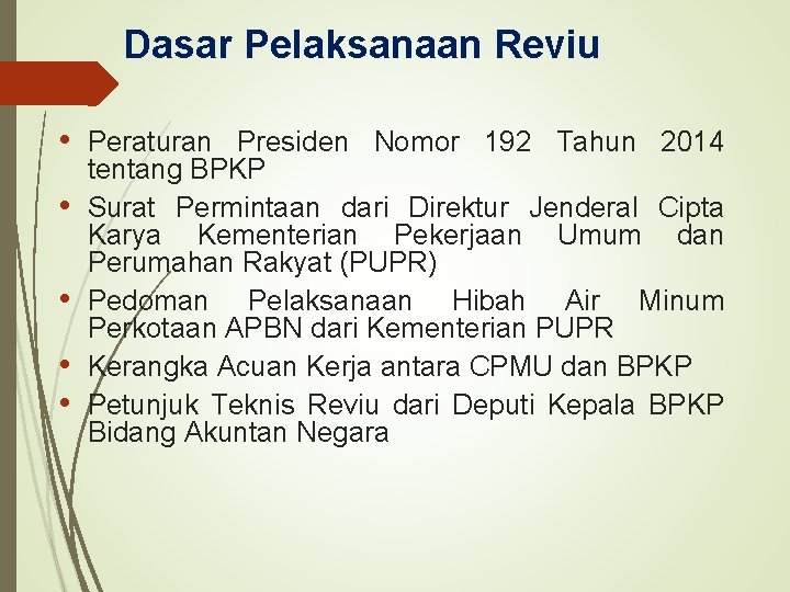 Dasar Pelaksanaan Reviu • Peraturan Presiden Nomor 192 Tahun 2014 • • tentang BPKP