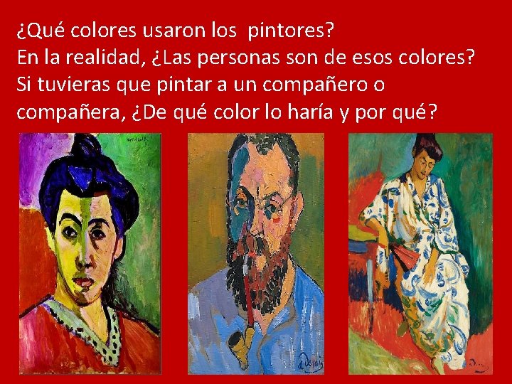 ¿Qué colores usaron los pintores? En la realidad, ¿Las personas son de esos colores?